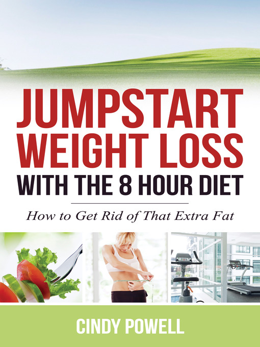 Title details for Jumpstart Weight Loss with the 8 Hour Diet by Cindy Powell - Available